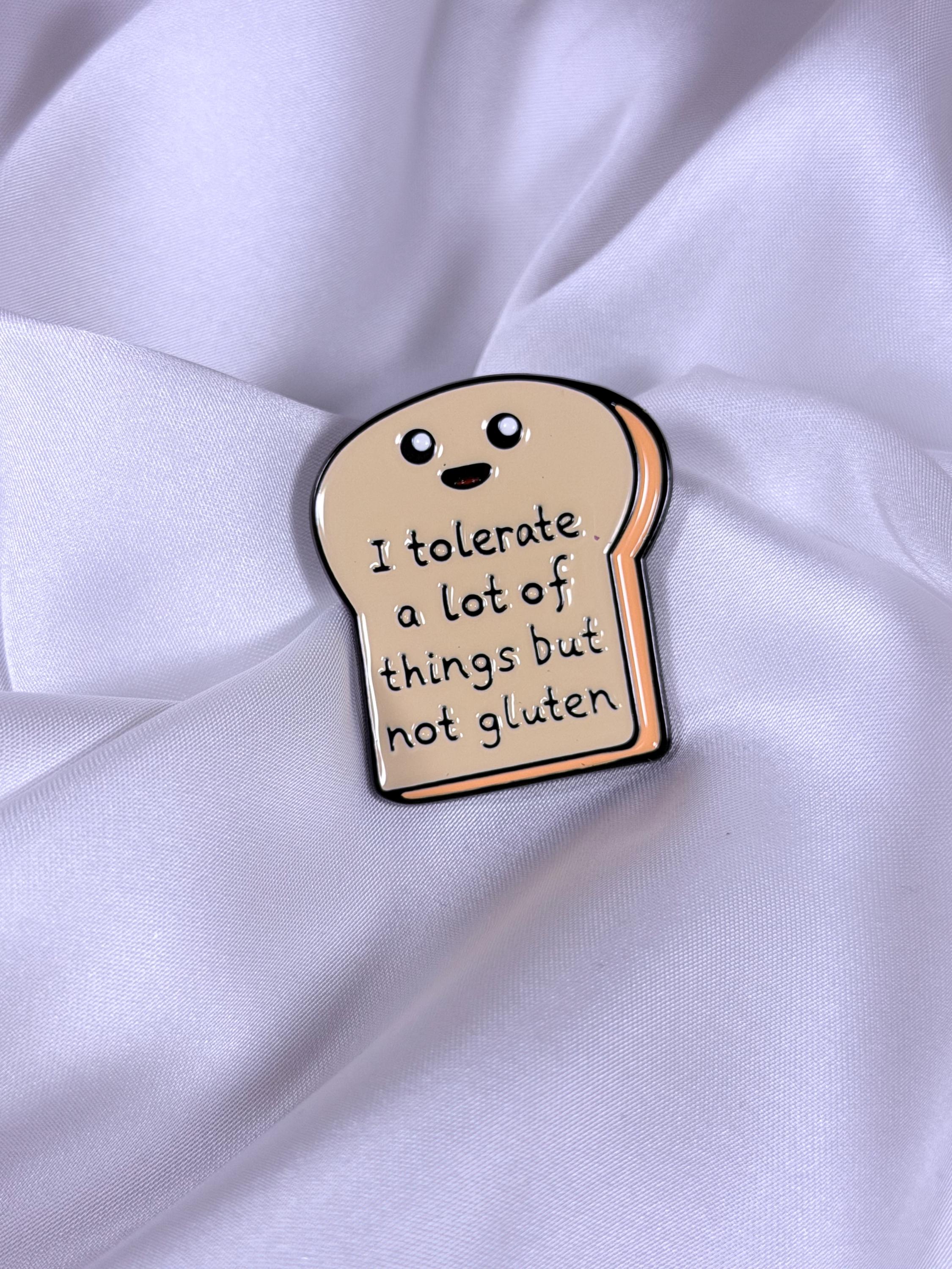 I Tolerate a Lot Gluten-Free Bread Enamel Pin: Celiac Awareness, Cute Toast