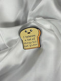 I Tolerate a Lot Gluten-Free Bread Enamel Pin: Celiac Awareness, Cute Toast