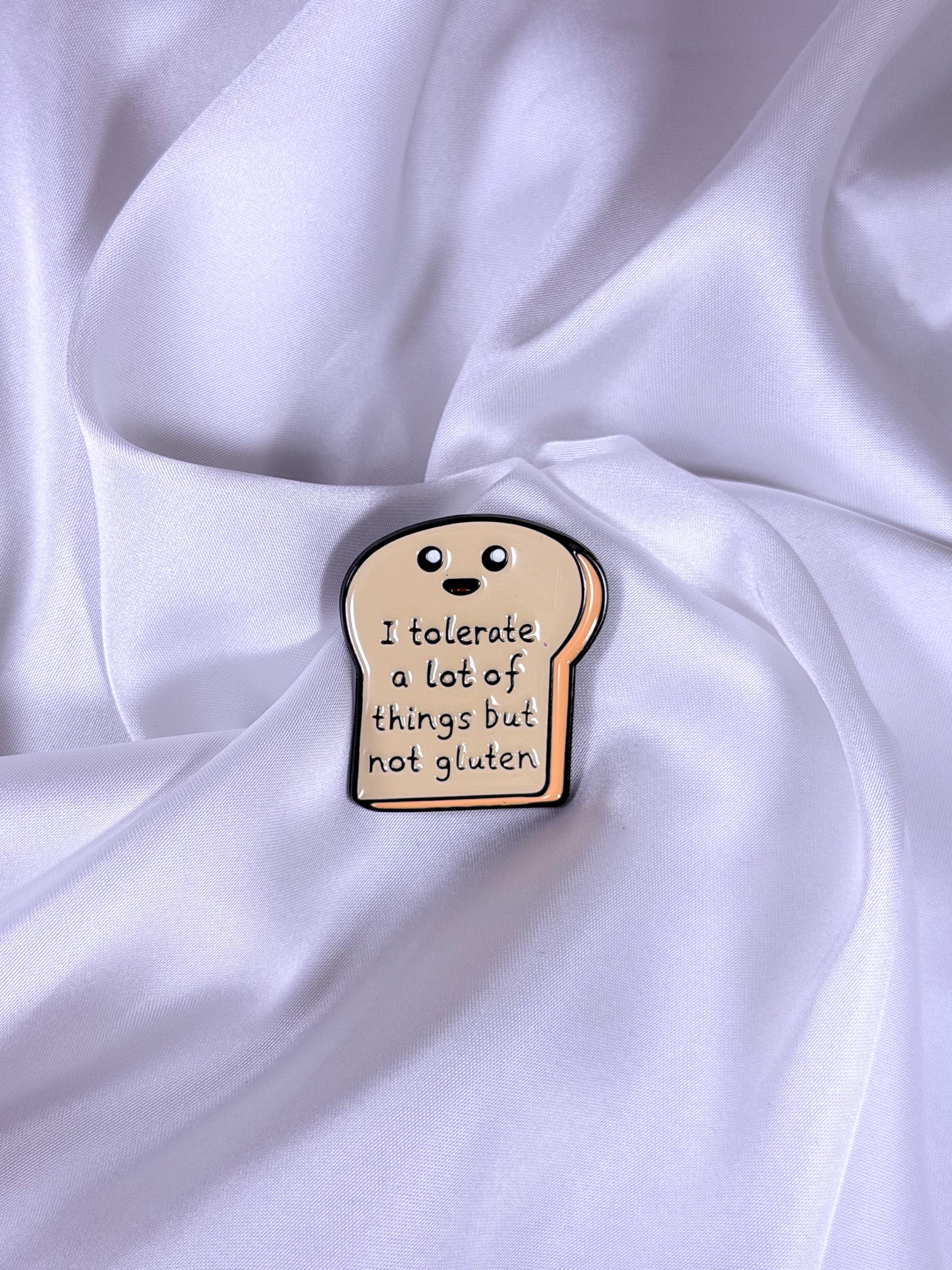 I Tolerate a Lot Gluten-Free Bread Enamel Pin: Celiac Awareness, Cute Toast