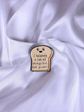 I Tolerate a Lot Gluten-Free Bread Enamel Pin: Celiac Awareness, Cute Toast