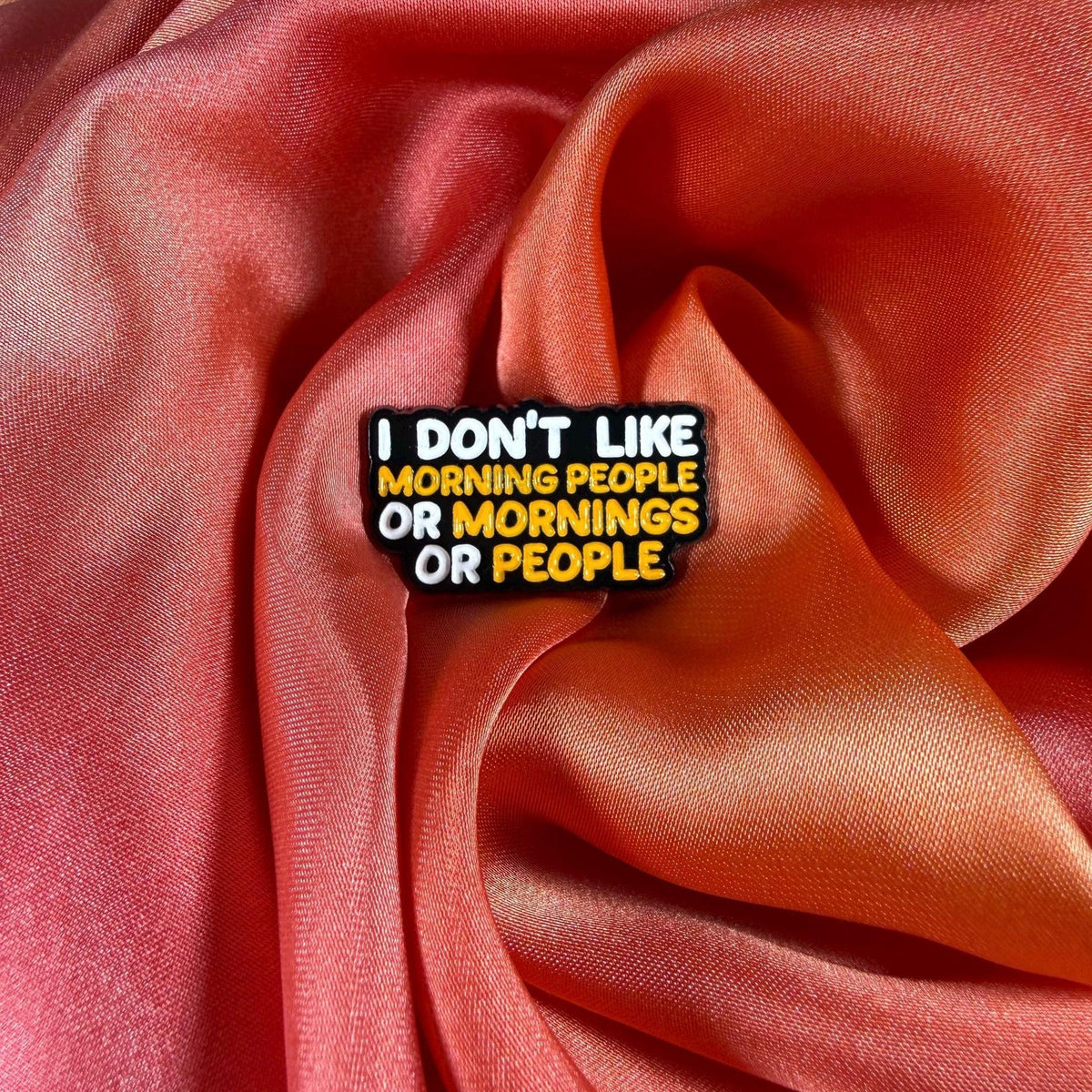 Don’t like Mornings?! Enamel Pin Badge | Pincredible