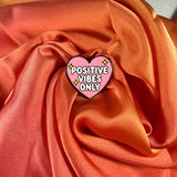 Positive Vibes Only Heart Enamel Pin Badge | Pincredible