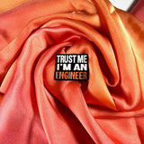 Engineer Trust Me! Enamel Pin Badge | Pincredible