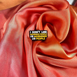 Don’t like Mornings?! Enamel Pin Badge | Pincredible