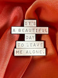 Leave Me Alone! Enamel Pin | Introvert Humor Badge
