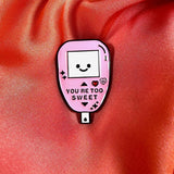 You’re Too Sweet Diabetes Monitor Enamel Pin Badge | Pincredible