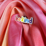 Be Kind Colorful Enamel Pin Badge | Pincredible