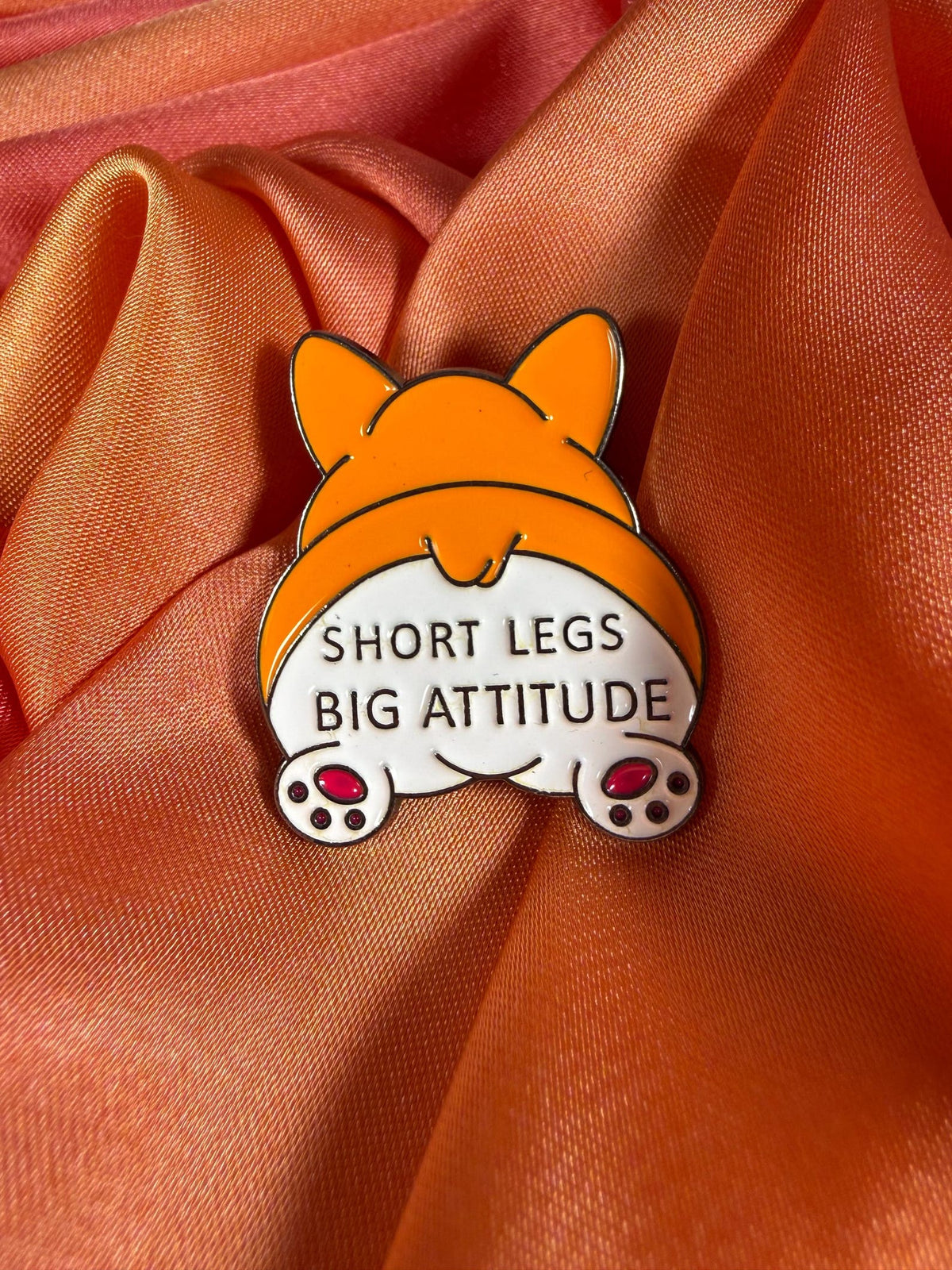 Short Legs Big Attitude Corgi Enamel Pin Badge | Pincredible