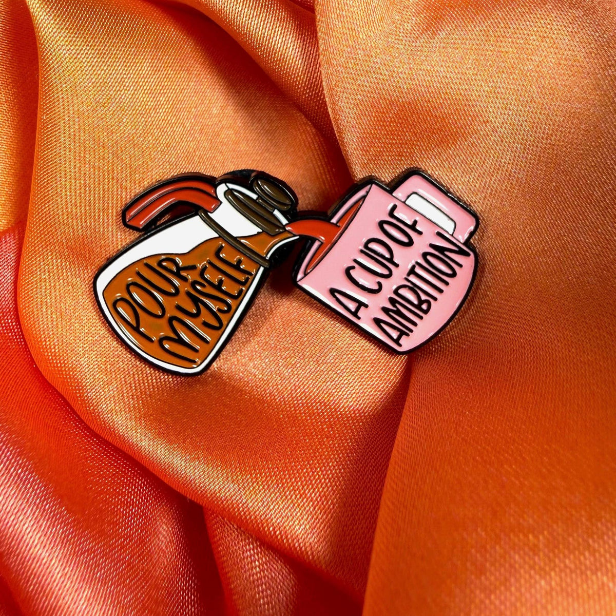 Pour Myself A Cup Of Ambition Enamel Pin Badge | Pincredible
